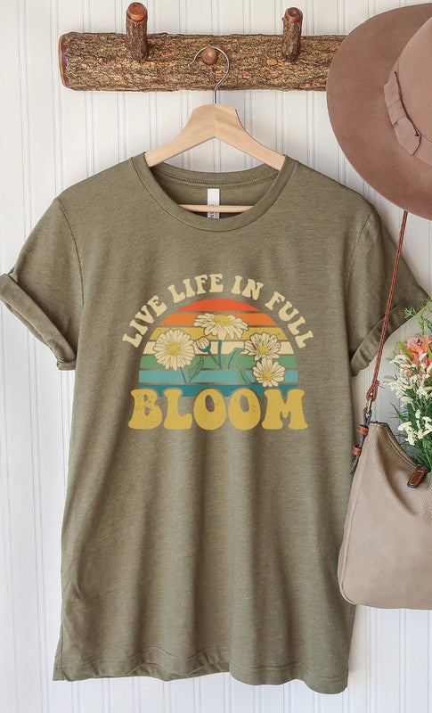 “Live Life In Full Bloom” Graphic Tee